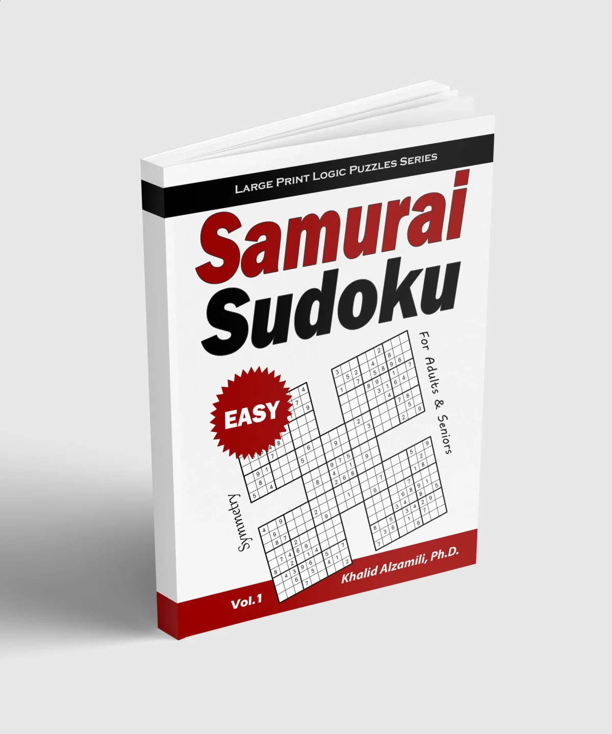 Samurai Sudoku for Adults & Seniors: 500 Easy Sudoku Puzzles Overlapping into 100 Symmetry Samurai Style by Dr. Khalid Alzamili – standing book view