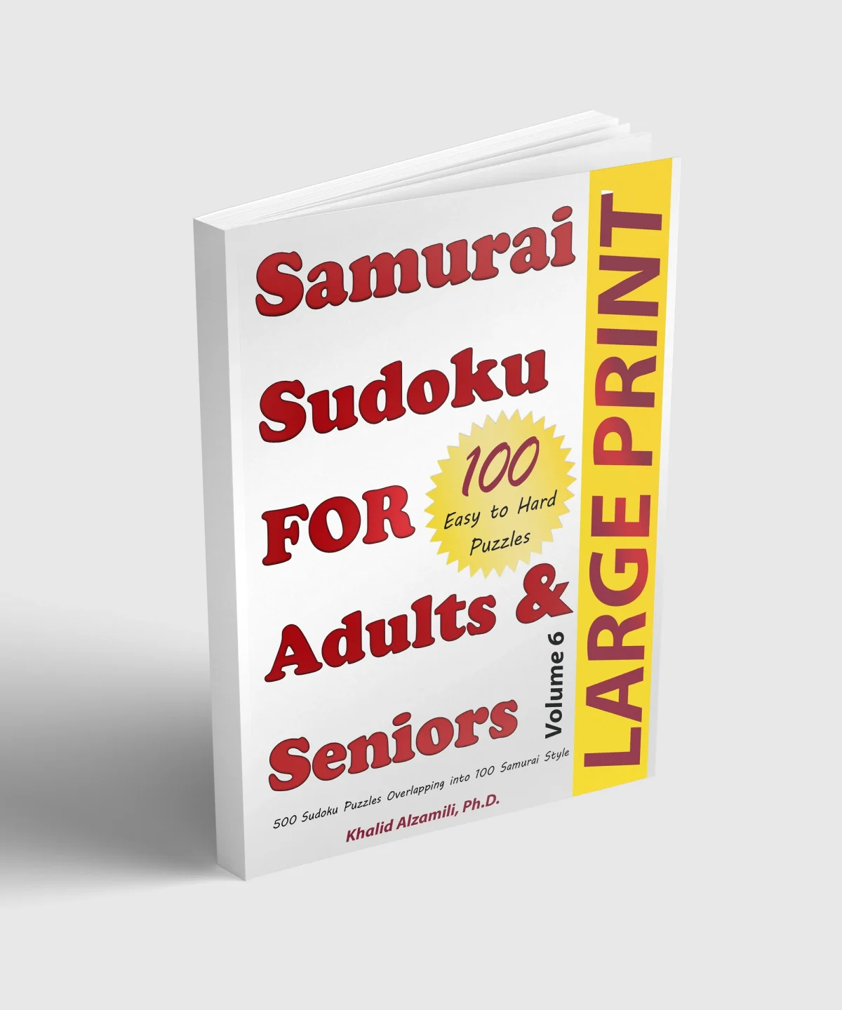 Samurai Sudoku for Adults & Seniors: 500 Easy to Hard Sudoku Puzzles Overlapping into 100 Samurai Style by Dr. Khalid Alzamili – standing book view