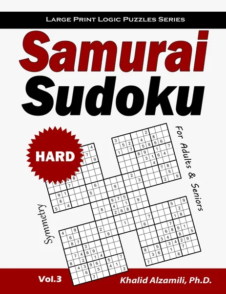 Samurai Sudoku for Adults & Seniors: 500 Hard Sudoku Puzzles Overlapping into 100 Symmetry Samurai Style by Dr. Khalid Alzamili – front cover