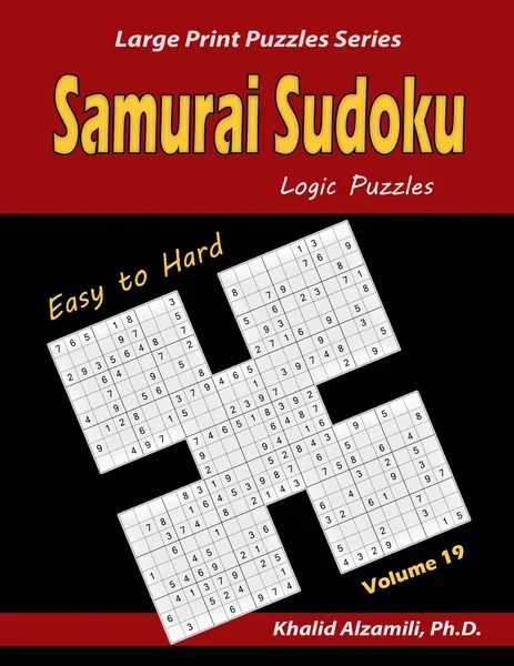 Samurai Sudoku Logic Puzzles: 500 Easy to Hard Sudoku Puzzles Overlapping into 100 Samurai Style by Dr. Khalid Alzamili – front cover
