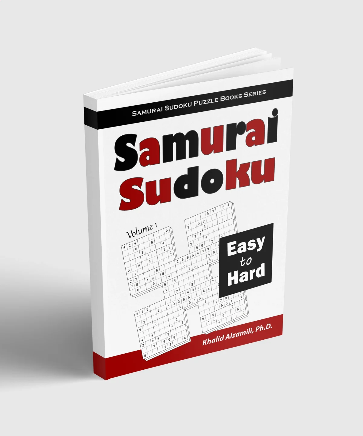 Samurai Sudoku: 500 Easy to Hard Sudoku Puzzles Overlapping into 100 Samurai Style by Dr. Khalid Alzamili – standing book view