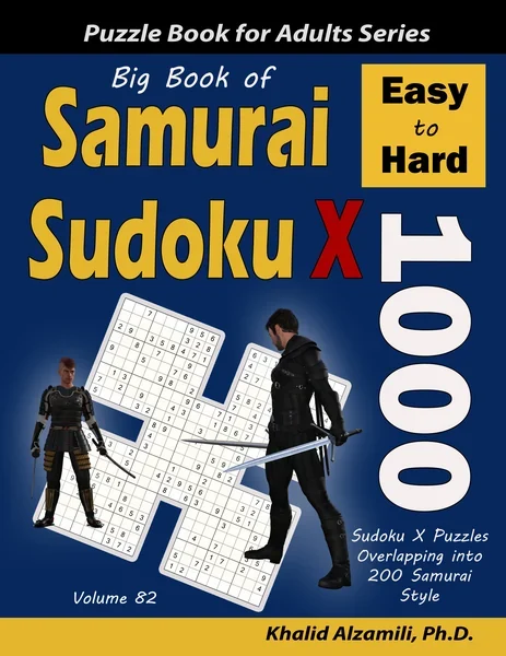 Big Book of Samurai Sudoku X: 1000 Easy to Hard Sudoku X Puzzles Overlapping into 200 Samurai Style by Dr. Khalid Alzamili – front cover