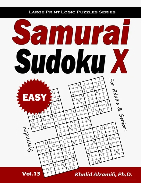 Samurai Sudoku X for Adults & Seniors: 500 Easy Sudoku Puzzles Overlapping into 100 Symmetry Samurai Style by Dr. Khalid Alzamili – front cover