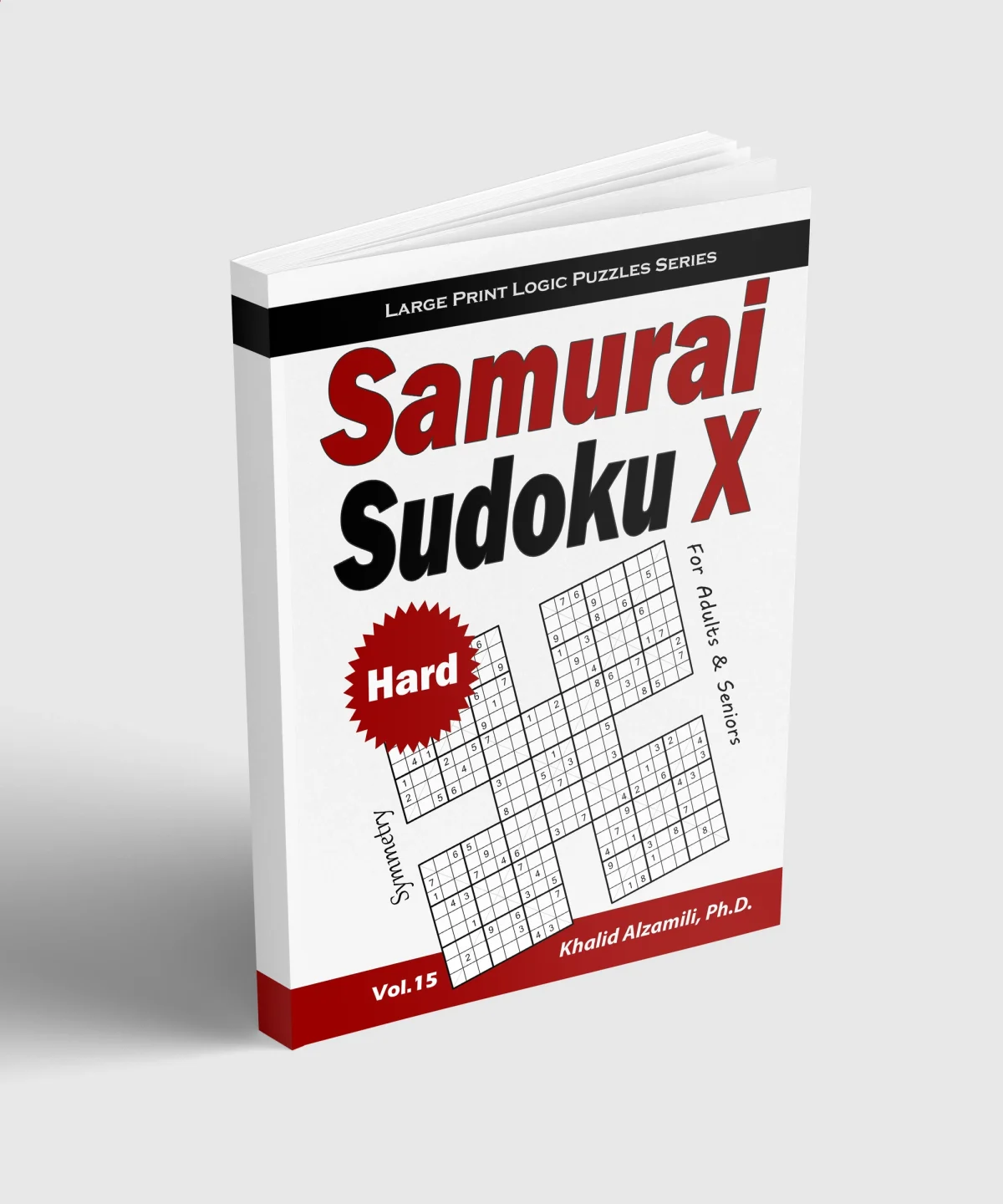 Samurai Sudoku X for Adults & Seniors: 500 Hard Sudoku Puzzles Overlapping into 100 Symmetry Samurai Style by Dr. Khalid Alzamili – standing book view