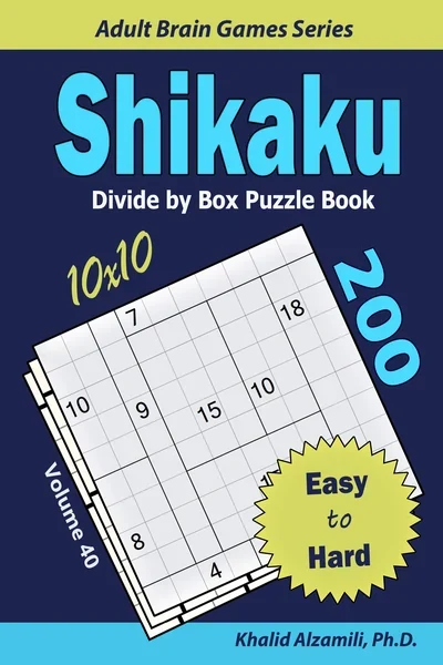Shikaku Divide by Box Puzzle Book: 200 Easy to Hard (10x10) Puzzles by Dr. Khalid Alzamili – front cover