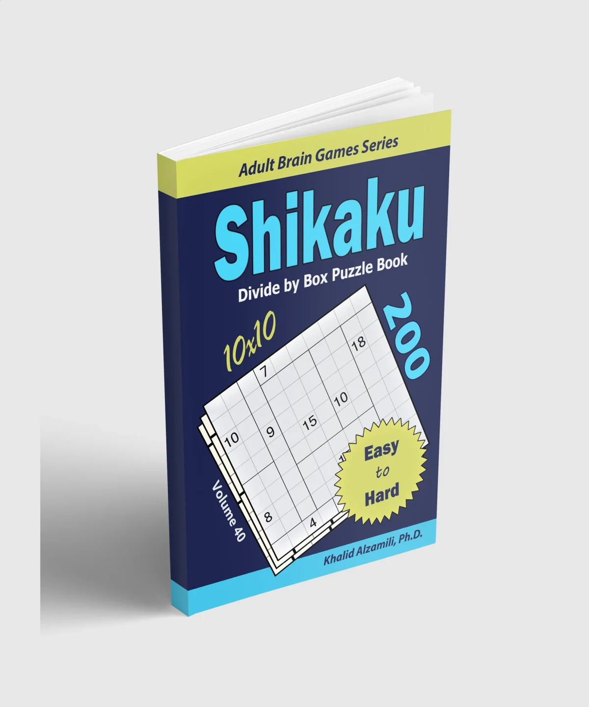 Shikaku Divide by Box Puzzle Book: 200 Easy to Hard (10x10) Puzzles by Dr. Khalid Alzamili – standing book view