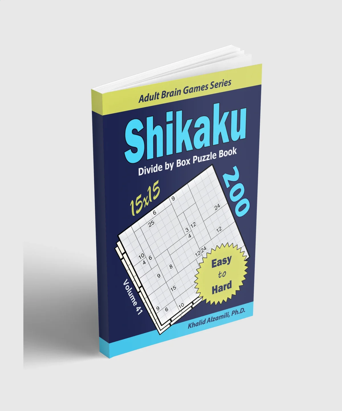 Shikaku Divide by Box Puzzle Book: 200 Easy to Hard (15x15) Puzzles by Dr. Khalid Alzamili – standing book view