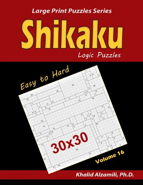 Shikaku Logic Puzzles: 100 Easy to Hard (30x30) :: Keep Your Brain Young by Dr. Khalid Alzamili – front cover