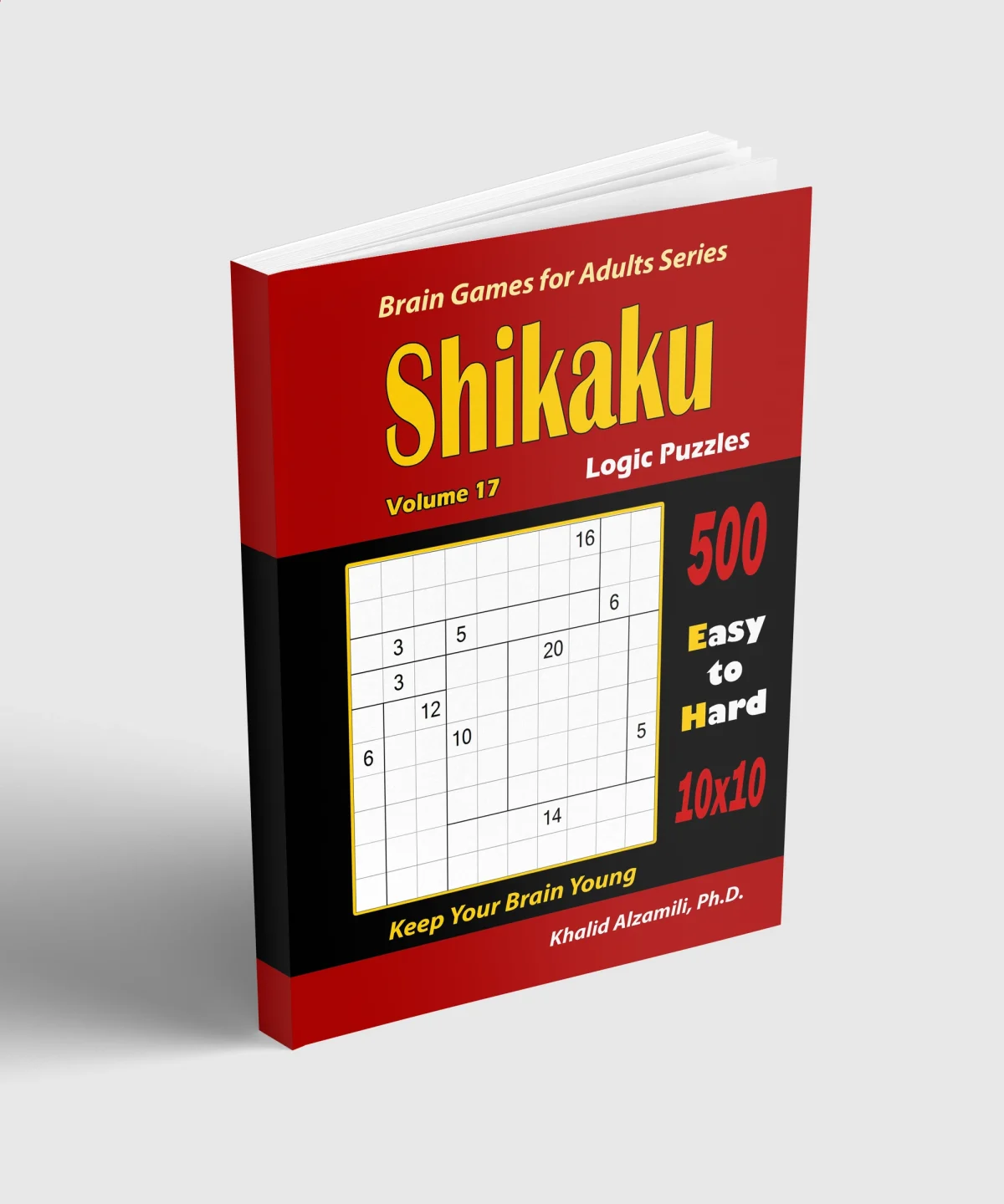 Shikaku Logic Puzzles: 500 Easy to Hard (10x10) :: Keep Your Brain Young by Dr. Khalid Alzamili – standing book view