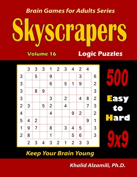 Skyscrapers Logic Puzzles: 500 Easy to Hard (9x9) :: Keep Your Brain Young by Dr. Khalid Alzamili – front cover
