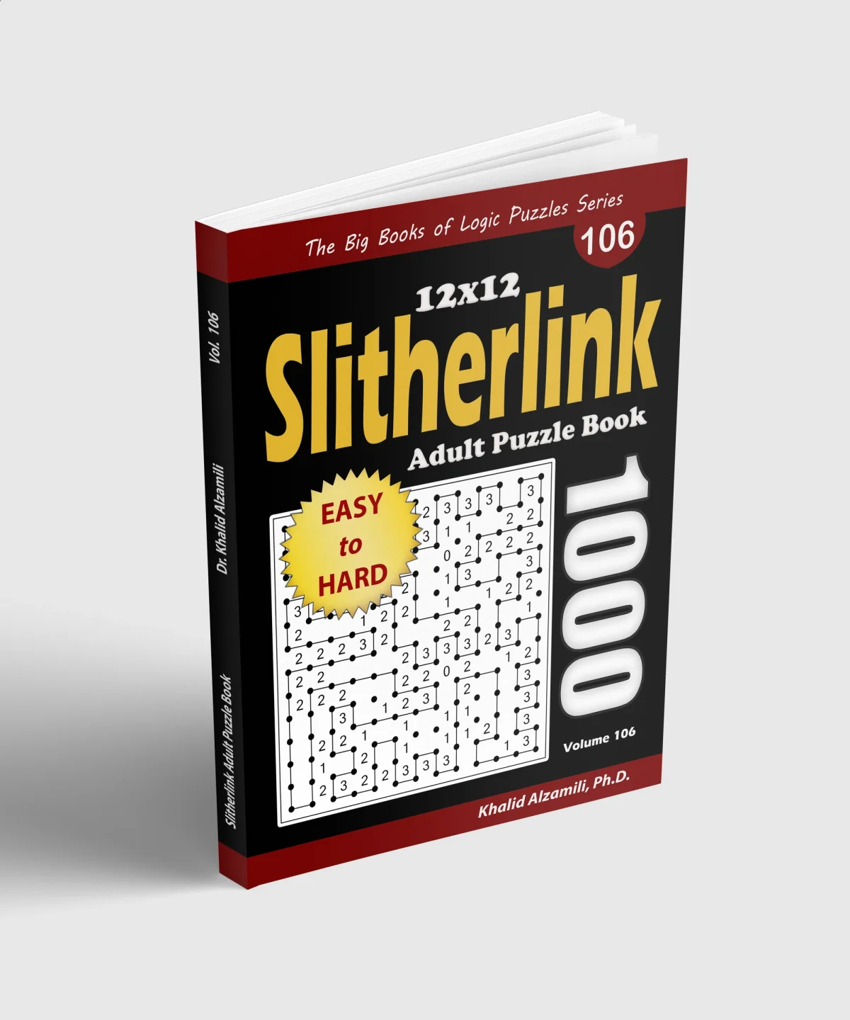 Slitherlink Adult Puzzle Book: 1000 Easy to Hard (12x12) Puzzles by Dr. Khalid Alzamili – standing book view