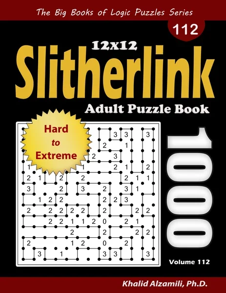 Slitherlink Adult Puzzle Book: 1000 Hard to Extreme (12x12) Puzzles by Dr. Khalid Alzamili – front cover