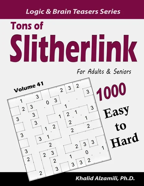 Tons of Slitherlink for Adults & Seniors: 1000 Easy to Hard Puzzles (10x10) by Dr. Khalid Alzamili – front cover