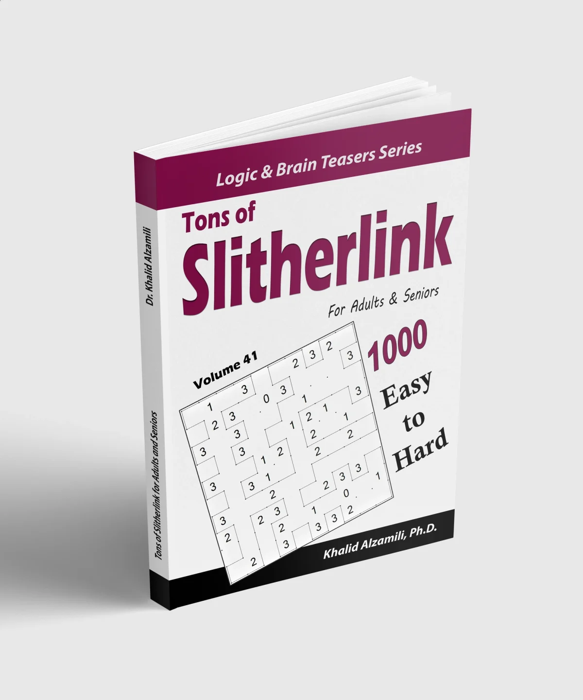 Tons of Slitherlink for Adults & Seniors: 1000 Easy to Hard Puzzles (10x10) by Dr. Khalid Alzamili – standing book view
