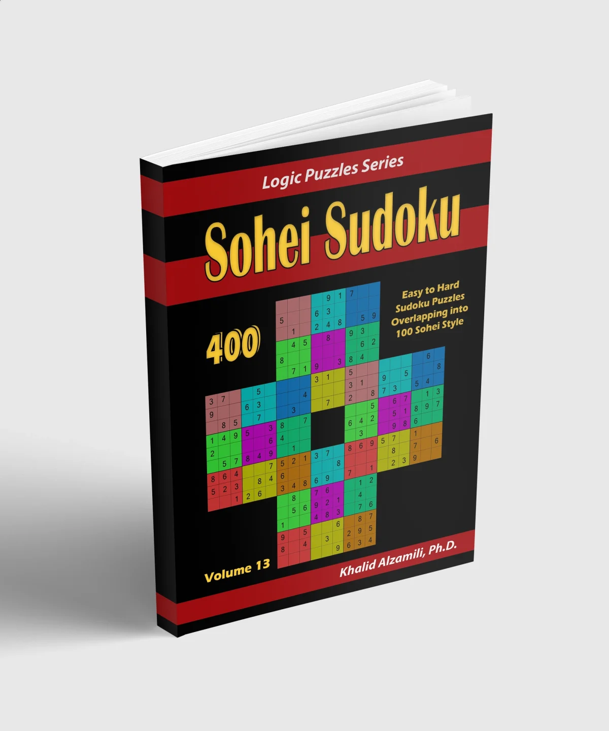Sohei Sudoku: 400 Easy to Hard Sudoku Puzzles Overlapping into 100 Sohei Style by Dr. Khalid Alzamili – standing book view