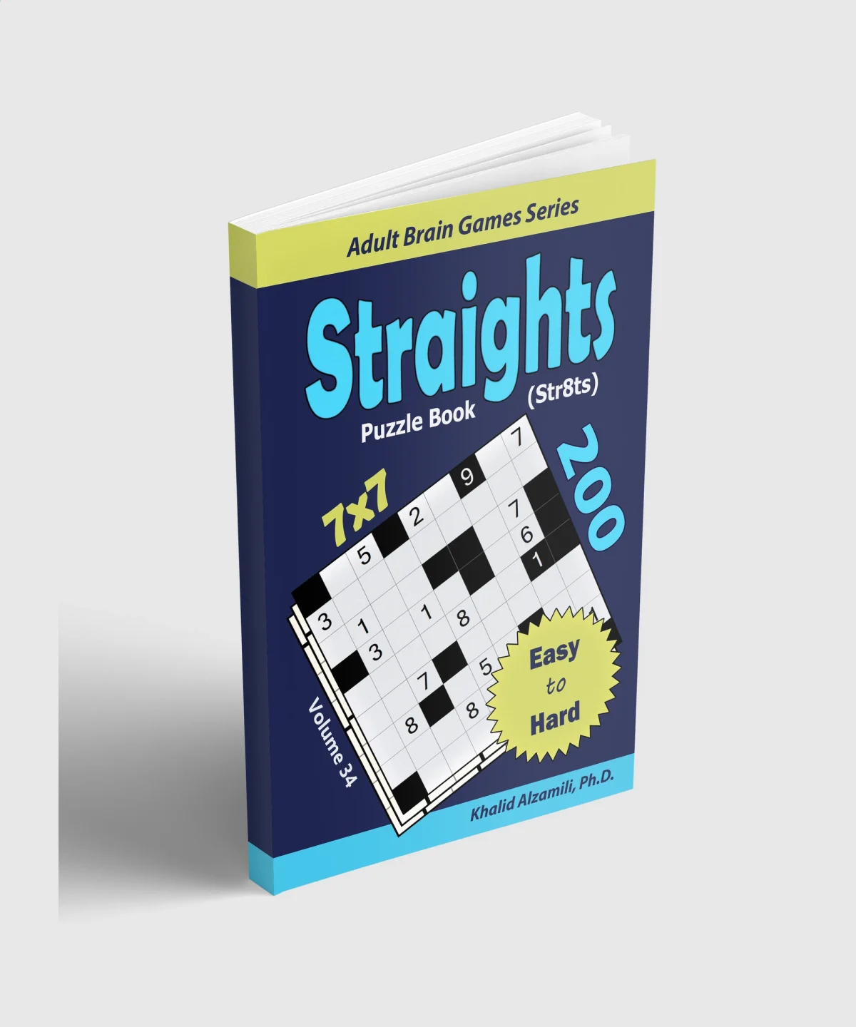 Straights Puzzle Book (Str8ts): 200 Easy to Hard (7x7) Puzzles by Dr. Khalid Alzamili – standing book view