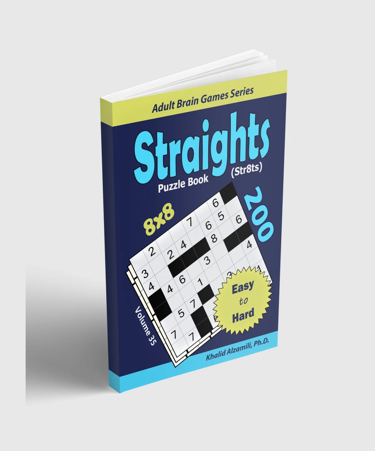 Straights Puzzle Book (Str8ts): 200 Easy to Hard (8x8) Puzzles by Dr. Khalid Alzamili – standing book view