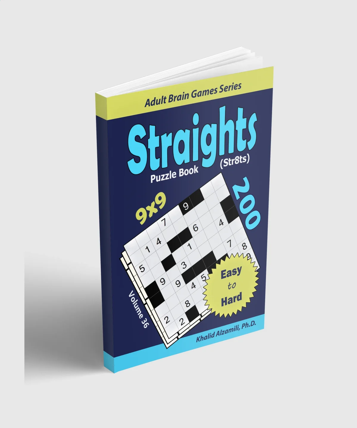 Straights Puzzle Book (Str8ts): 200 Easy to Hard (9x9) Puzzles by Dr. Khalid Alzamili – standing book view