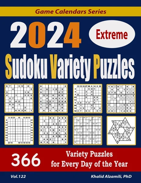 2024 Extreme Sudoku Variety Puzzles : 366 Puzzles for Every Day of the Year: 12 Puzzle Types (Sudoku, Killer Sudoku, Sudoku X, Jigsaw Sudoku, Hyper Sudoku, Asterisk, Sandwich, Hoshi, Anti-Knight, Even-Odd Sudoku, Skyscraper Sudoku, and Frame Sudoku) by Dr. Khalid Alzamili – front cover