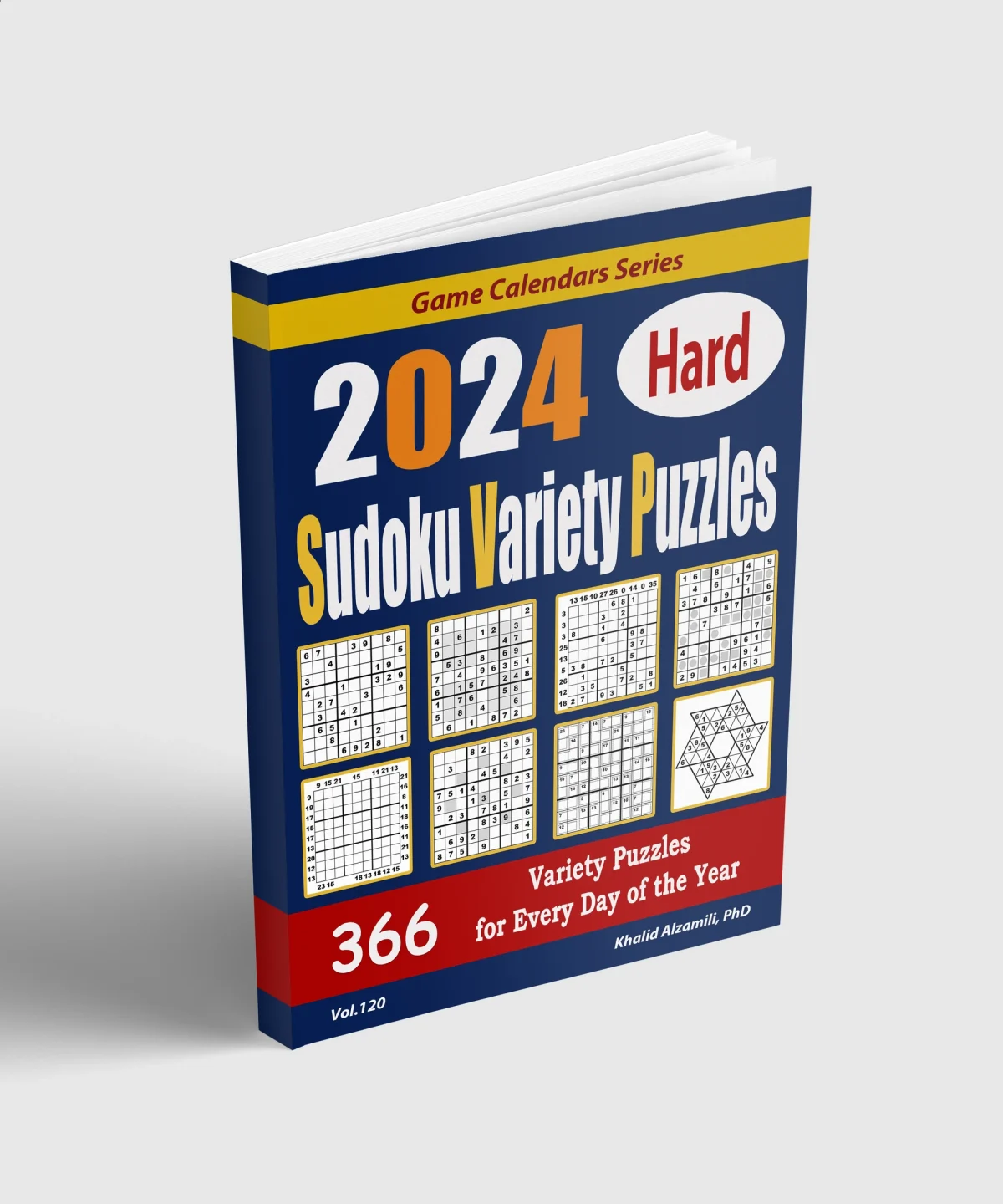 2024 Hard Sudoku Variety Puzzles : 366 Puzzles for Every Day of the Year: 12 Puzzle Types (Sudoku, Killer Sudoku, Sudoku X, Jigsaw Sudoku, Windoku, Asterisk Sudoku, Sandwich Sudoku, Hoshi, Anti-Knight, Even-Odd Sudoku, Skyscraper, and Frame Sudoku) by Dr. Khalid Alzamili – standing book view