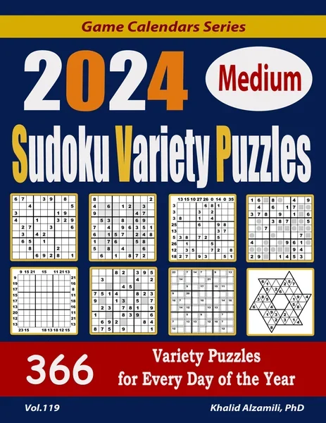 2024 Medium Sudoku Variety Puzzles : 366 Puzzles for Every Day of the Year: 12 Puzzle Types (Sudoku, Killer Sudoku, Sudoku X, Jigsaw Sudoku, Windoku, Asterisk Sudoku, Sandwich Sudoku, Hoshi, Anti-Knight, Even-Odd Sudoku, Skyscraper, and Frame Sudoku) by Dr. Khalid Alzamili – front cover