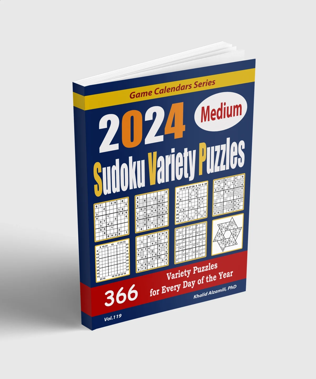 2024 Medium Sudoku Variety Puzzles : 366 Puzzles for Every Day of the Year: 12 Puzzle Types (Sudoku, Killer Sudoku, Sudoku X, Jigsaw Sudoku, Windoku, Asterisk Sudoku, Sandwich Sudoku, Hoshi, Anti-Knight, Even-Odd Sudoku, Skyscraper, and Frame Sudoku) by Dr. Khalid Alzamili – standing book view
