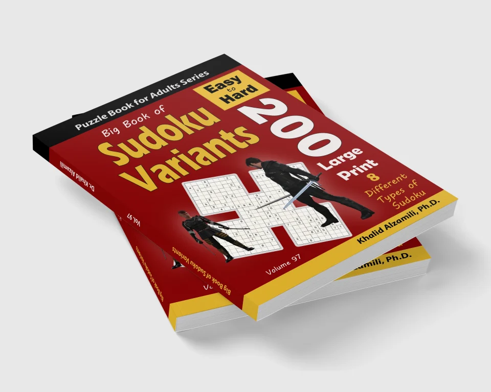 Big Book of Sudoku Variants: 200 Easy to Hard Large Print Puzzles :: 8 Different Types of Sudoku (Samurai Sudoku, Jigsaw Samurai Sudoku, Samurai Sudoku X, Killer Sudoku, Sudoku 16x16, Flower Sudoku, Sohei Sudoku, Cross Sudoku) by Dr. Khalid Alzamili – stacked book view