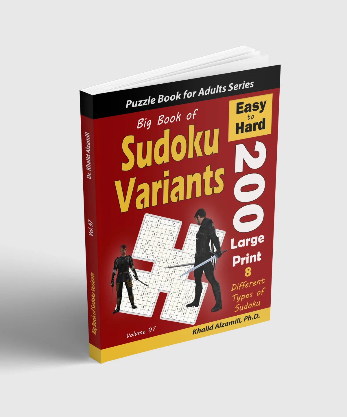 Big Book of Sudoku Variants: 200 Easy to Hard Large Print Puzzles :: 8 Different Types of Sudoku (Samurai Sudoku, Jigsaw Samurai Sudoku, Samurai Sudoku X, Killer Sudoku, Sudoku 16x16, Flower Sudoku, Sohei Sudoku, Cross Sudoku) by Dr. Khalid Alzamili – standing book view