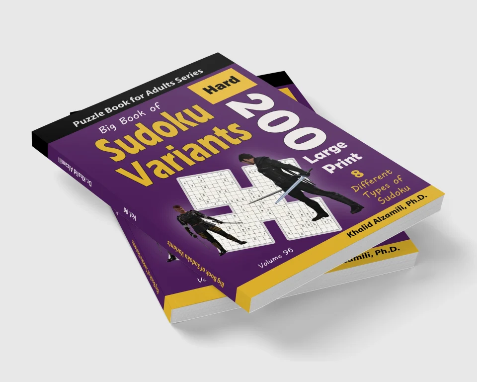 Big Book of Sudoku Variants: 200 Hard Large Print Puzzles :: 8 Different Types of Sudoku (Samurai Sudoku, Jigsaw Samurai Sudoku, Samurai Sudoku X, Killer Sudoku, Sudoku 16x16, Flower Sudoku, Sohei Sudoku, Cross Sudoku) by Dr. Khalid Alzamili – stacked book view