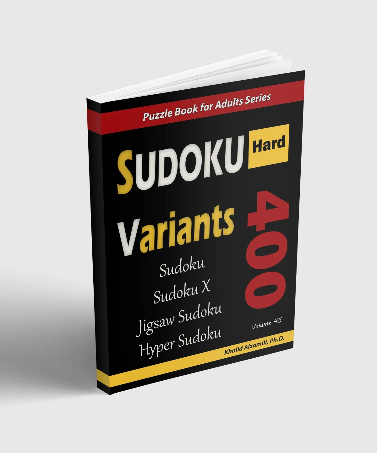 SUDOKU Variants: 400 Hard Puzzles (Sudoku, Sudoku X, Jigsaw Sudoku, Hyper Sudoku) by Dr. Khalid Alzamili – standing book view