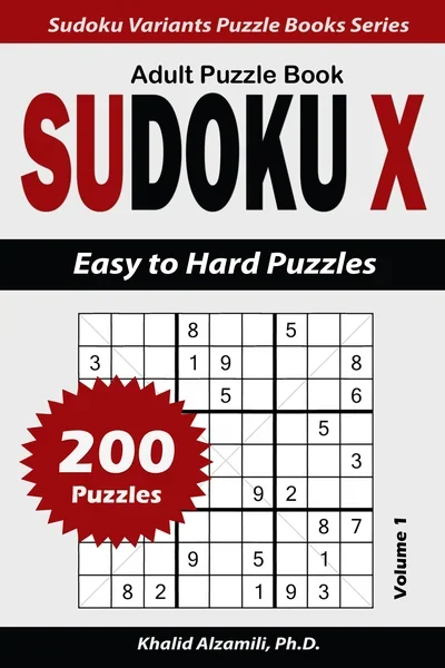 Sudoku X Adult Puzzle Book: 200 Easy to Hard Puzzles by Dr. Khalid Alzamili – front cover
