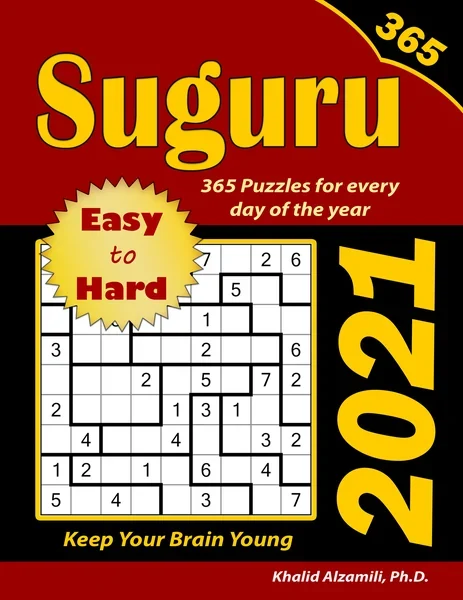 2021 Suguru: 365 Easy to Hard (9x9) Puzzles for Every Day of the Year : Keep Your Brain Young by Dr. Khalid Alzamili – front cover