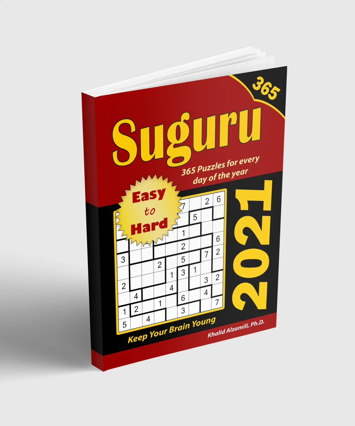 2021 Suguru: 365 Easy to Hard (9x9) Puzzles for Every Day of the Year : Keep Your Brain Young by Dr. Khalid Alzamili – standing book view