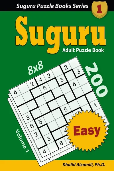 Suguru Adult Puzzle Book: 200 Easy (8x8) Puzzles by Dr. Khalid Alzamili – front cover