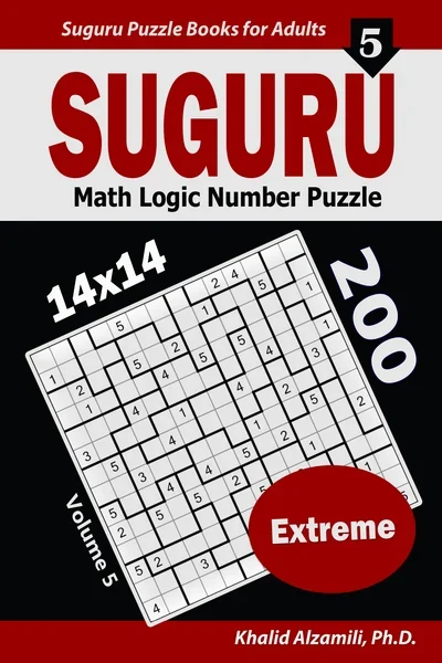 Suguru Math Logic Number Puzzle: 200 Extreme (14x14) Puzzles by Dr. Khalid Alzamili – front cover