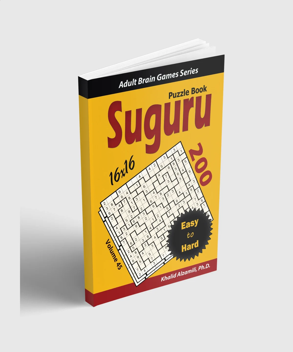 SUGURU Puzzle Book: 200 Easy to Hard (16x16) Puzzles by Dr. Khalid Alzamili – standing book view