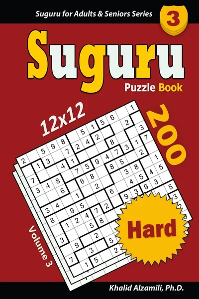 Suguru Puzzle Book: 200 Hard (12x12) Puzzles : Keep Your Brain Young by Dr. Khalid Alzamili – front cover