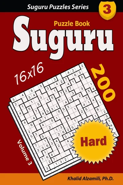 Suguru Puzzle Book: 200 Hard (16x16) Puzzles : Keep Your Mind Sharp by Dr. Khalid Alzamili – front cover