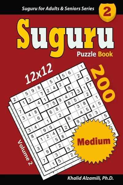 Suguru Puzzle Book: 200 Medium (12x12) Puzzles : Keep Your Brain Young by Dr. Khalid Alzamili – front cover