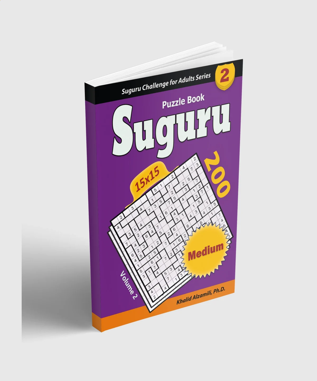 SUGURU Puzzle Book: 200 Medium (15x15) Puzzles : Keep Your Brain Young by Dr. Khalid Alzamili – standing book view