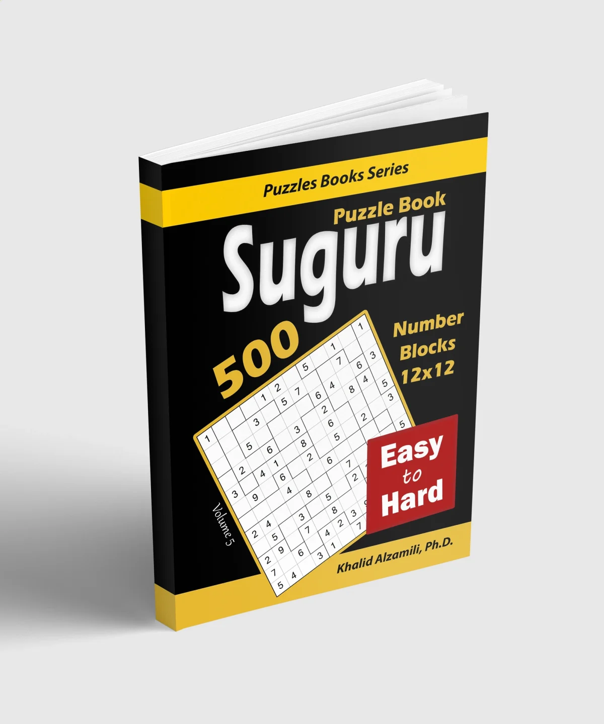 Suguru Puzzle Book: 500 Easy to Hard : (12x12) Number Blocks Puzzles by Dr. Khalid Alzamili – standing book view