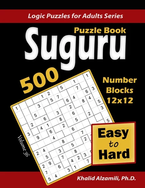 Suguru Puzzle Book: 500 Easy to Hard Number Blocks (12x12) Puzzles by Dr. Khalid Alzamili – front cover