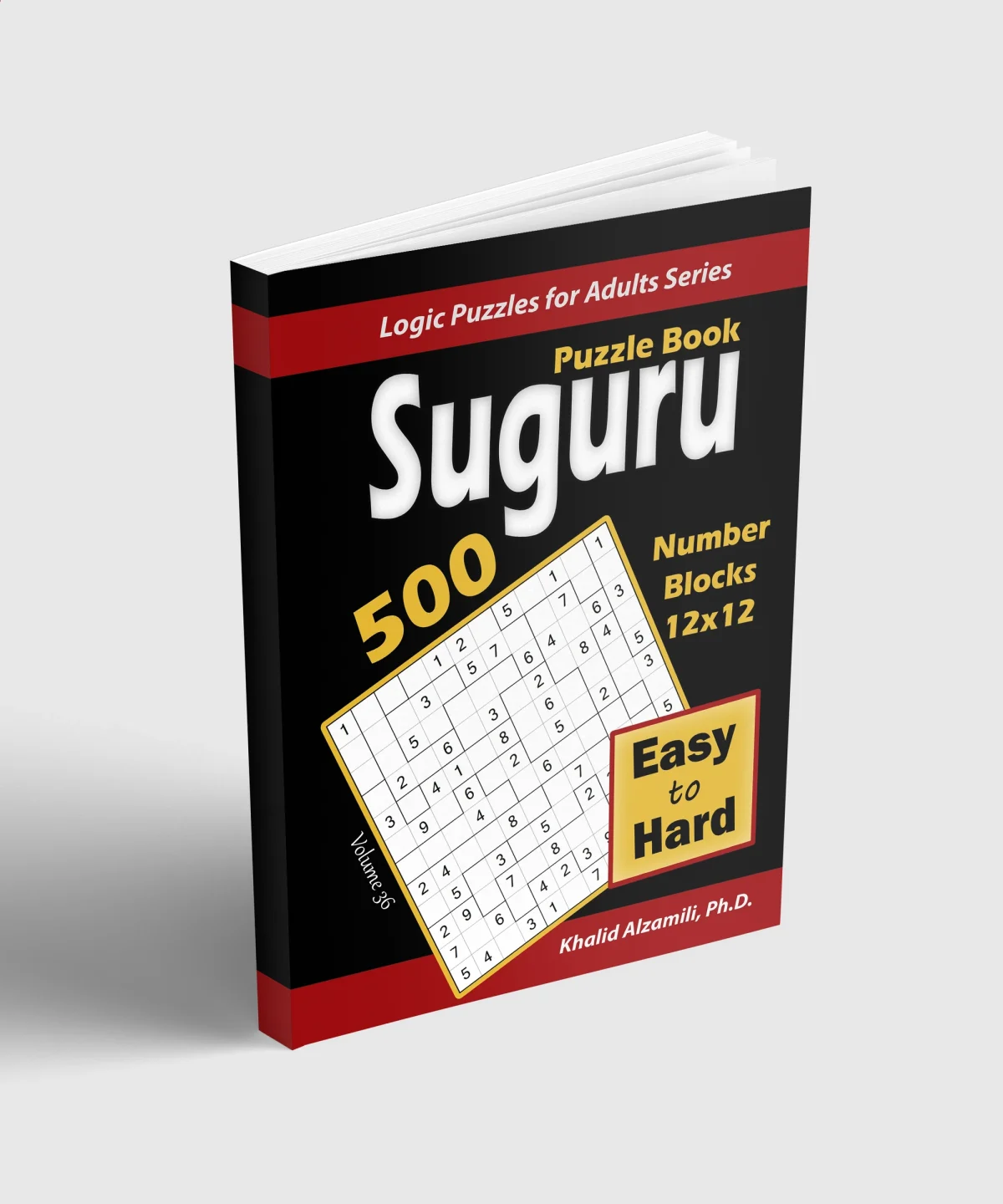 Suguru Puzzle Book: 500 Easy to Hard Number Blocks (12x12) Puzzles by Dr. Khalid Alzamili – standing book view