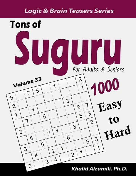 Tons of Suguru for Adults & Seniors: 1000 Easy to Hard Number Blocks Puzzles by Dr. Khalid Alzamili – front cover